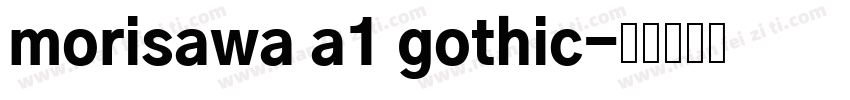 morisawa a1 gothic字体转换
